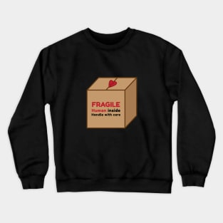 Fragile Human Crewneck Sweatshirt